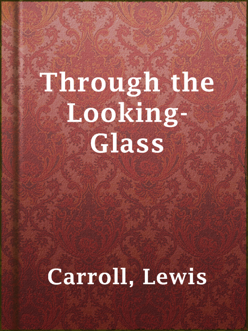 Upplýsingar um Through the Looking-Glass eftir Lewis Carroll - Til útláns